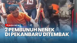 Tak Berkutik! 2 Pelaku Pembunuhan Keji Nenek di Pekanbaru Ditembak Polisi di Kedua Kakinya
