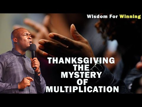THANKSGIVING THE MYSTERY OF MULTIPLICATION | APOSTLE JOSHUA SELMAN