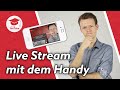 Wie Funktioniert YouTube Live Streaming Mit Dem Smartphone Komplettes Tutorial