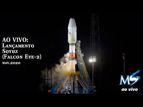 AO VIVO: Lançamento do foguete Soyuz (satélite Falcon Eye-2) - SCRUB