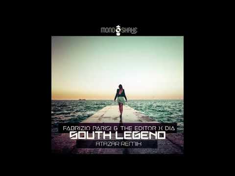 Fabrizio Parisi & The Editor x Dia - South Legend (Atazar Remix)