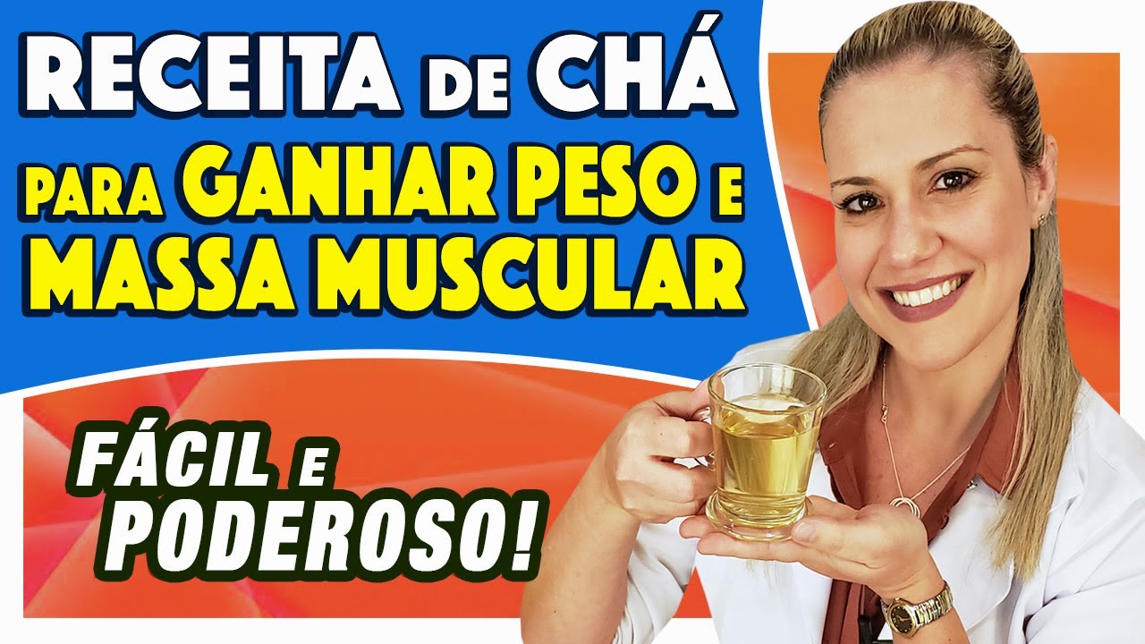 Chá para ENGORDAR COM SAÚDE - Ganhar Peso e Massa Muscular