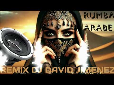RUMBA ARABE REMIX DJ DAVID JIMENEZ