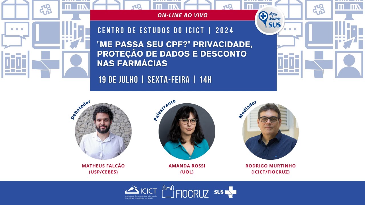Centro de Estudos Icict: Me passa seu CPF/Privacidade, Proteção de dados e desconto nas farmácias