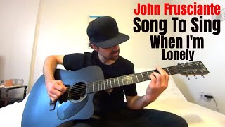 Song To Sing When I&#39;m Lonely - John Frusciante [Acoustic Cover by Joel Goguen]