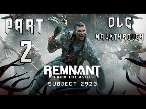 Remnant From The Ashes DLC Walkthrough : SUBJECT 2923 : Part 2 (hard difficulty) no commentary