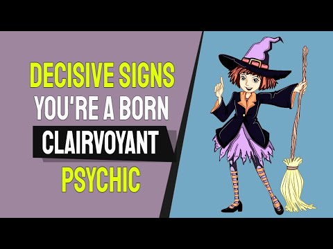 5+ Decisive Signs You're A Born Clairvoyant Psychic