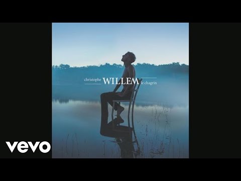 Christophe Willem - Le chagrin (Audio)