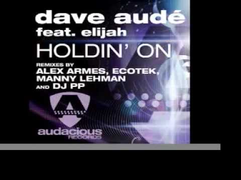 Dave Aude feat. Elijah - Holdin' On (Ecotek & James Egbert Radio Edit)