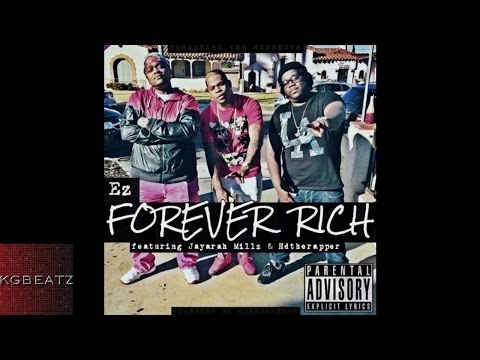 EZ ft. Jayarah Millz, HD The Rapper - Forever Rich [New 2016]