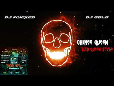 Chinee Queen X Dj Wycked & Dj Gold - Bad Queen Style Dead Evil Riddim 2K18
