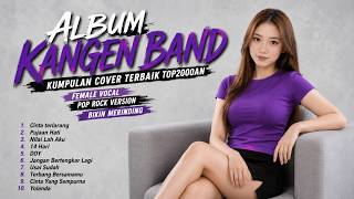Download lagu Kangen Band's Best Album of the 2000s | The Most Goosebumping Female Vocal Pop Rock Cover mp3