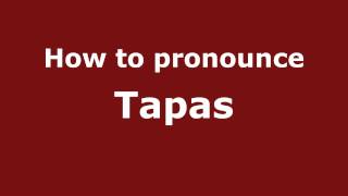 How to pronounce Tapas