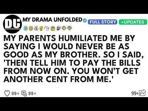 My Parents Humiliated Me By Saying I Would Never Be As Good As My Brother. So I Said...