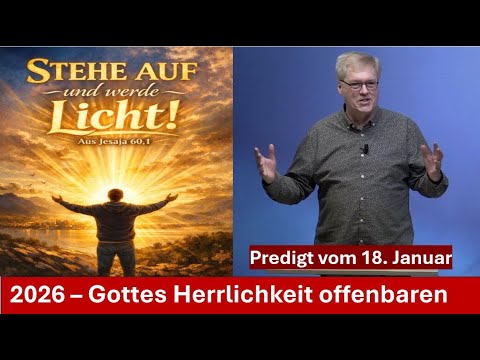 Gott will 2026 Seine Herrlichkeit offenbaren 🔥 STEHE AUF und werde Licht!