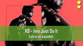 KB - Ima Just Do It. Subtitulos en español