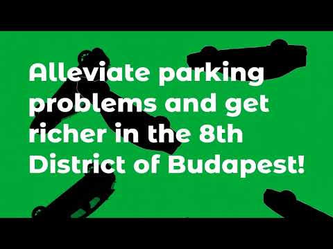 Alleviate parking problems and get richer in the 8th District of Budapest!