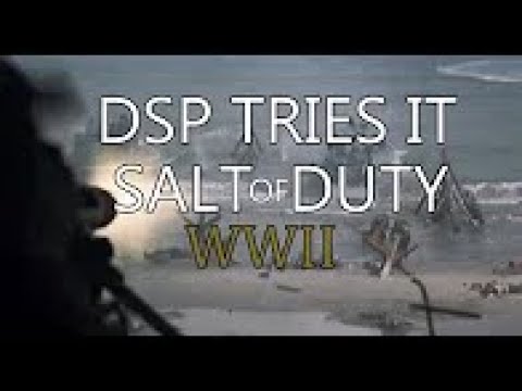 DSP Tries It: Salt Of Duty WWII - Battle Of The Butthurt (Re-upload)