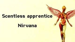 NIRVANA | SCENTLESS APPRENTICE ( SONG LYRICS ) #nirvana