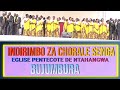 INDIRIMBO ZA CHORALE SENGA /EGLISE PENTECOTE NTAHANGWA BUJUMBURA