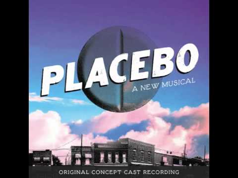 Everything You've Ever Dreamed Of - from "Placebo: A New Musical"