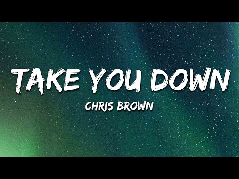 Chris Brown - Take You Down (Lyrics)