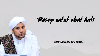 Download lagu RESEP RESEP UNTUK OBAT HATI | HABIB JAMAL BIN TOHA BA'AGIL mp3