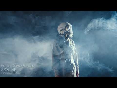 Ruslan Device & Katsu - Skyline [Synchronized Music] Music Video