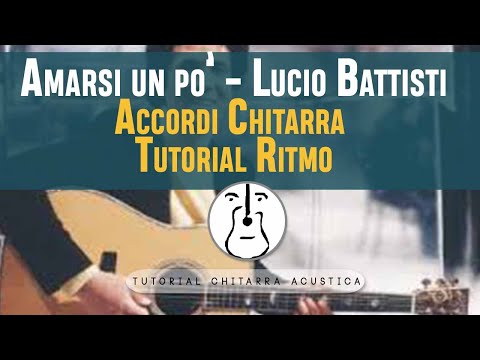 Tutorial Chitarra - Amarsi un po' - Lucio Battisti