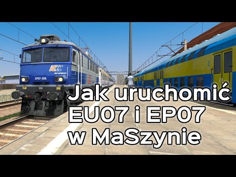 Jak Uruchomić EU07 lub EP07 w MaSzynie! Poradnik (wersja nowa)