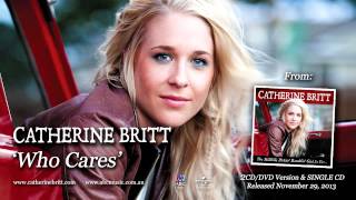 Catherine Britt - Who Cares (Audio Track) *** New Single! ***