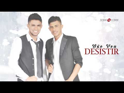 John e Luan - NÃO VOU DESISTIR