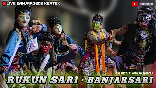Download lagu GUNUNG SARI LANJUT SONTOLOYO • RUKUN SARI BANJARSARI TERBARU🔴LIVE BANJARGEDE KERTEK mp3
