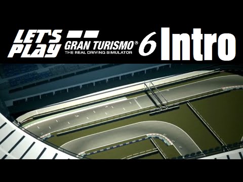 Let's Play Gran Turismo 6 - Intro
