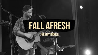 Fall Afresh (Live at Vineyard Anaheim) – Jeremy 
