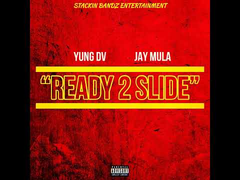 Yung DV x Jay Mula - READY 2 SLIDE (OFFICIAL AUDIO)