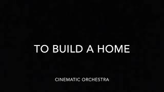 Download lagu To build a home- Cinematic Orchestra lyrics mp3