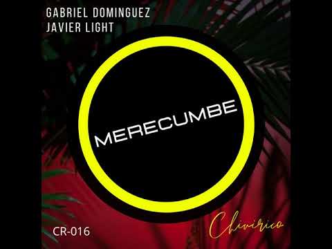 Gabriel Dominguez, Javier Light _ Merecumbe ( Original Mix)