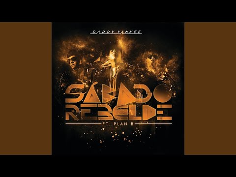 Daddy Yankee - Sábado Rebelde (Audio) ft. Plan B