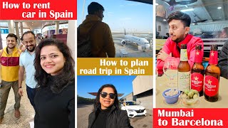 How To Plan a Road Trip In Spain | Mumbai To Barcelona | How To Rent Car in Spain | Europe Vlog