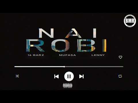 16Barz, Mufasa & Lenny - Nairobi | Official  Visualizer