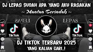 Download lagu DJ LEPAS SUDAH APA YANG AKU RASA KINI TAK ADA LAGI DUSTA DIANTARA KITA - MANTAN TERINDAH mp3