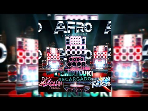💥🇻🇪 Afro Recargado Vol1 - El Chiki Luki Recargado - Dj Joaquín Music Dj Juan Music