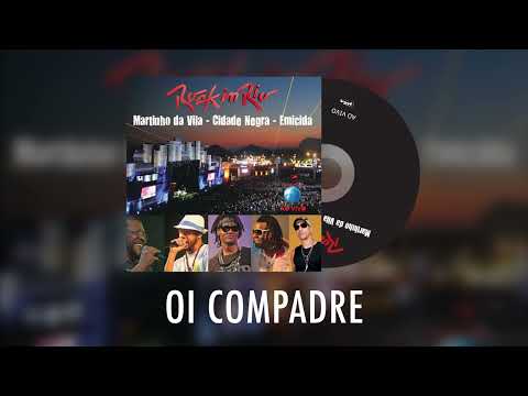 Martinho da Vila, Cidade Negra e Emicida - Oi Compadre (Ao Vivo no Rock in Rio) (Álbum Oficial)