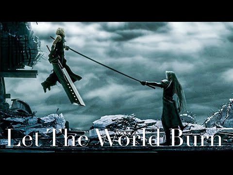 【AMV/GMV】Final Fantasy VII — Let The World Burn