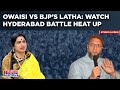 Owaisi Vs BJP’s Latha In Hyderabad: Watch Fierce Speeches For Lok Sabha War| AIMIM Bastion At Risk?