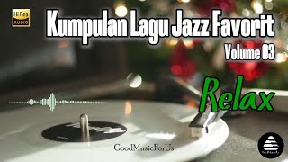 Download lagu KUMPULAN LAGU JAZZ FAVORIT volume 03 - Relax Easy Listening Music mp3 Download lagu KUMPULAN LAGU JAZZ FAVORIT volume 03 - Relax Easy Listening Music mp3