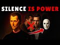 Never Tell People What You Do Machiavelli S Rule Of Silence