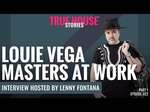 Louie Vega (Masters At Work) interviewed by Lenny Fontana for True House Stories™ # 022 (Part 1)