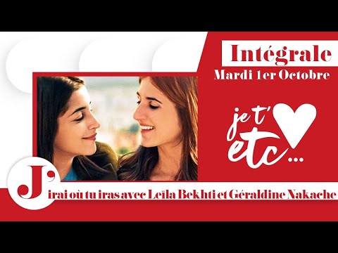 Intégrale - Géraldine Nakache et Leïla Bekhti - Je t’aime etc S03